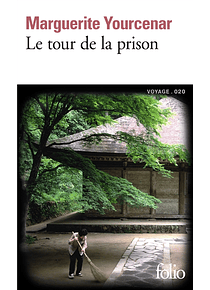 Le tour de la prison, de Marguerite Yourcenar