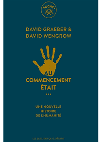 Au commencement était... , de David Graeber & David Wengrow