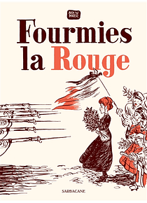 Fourmies la rouge, de Alex W. Inker