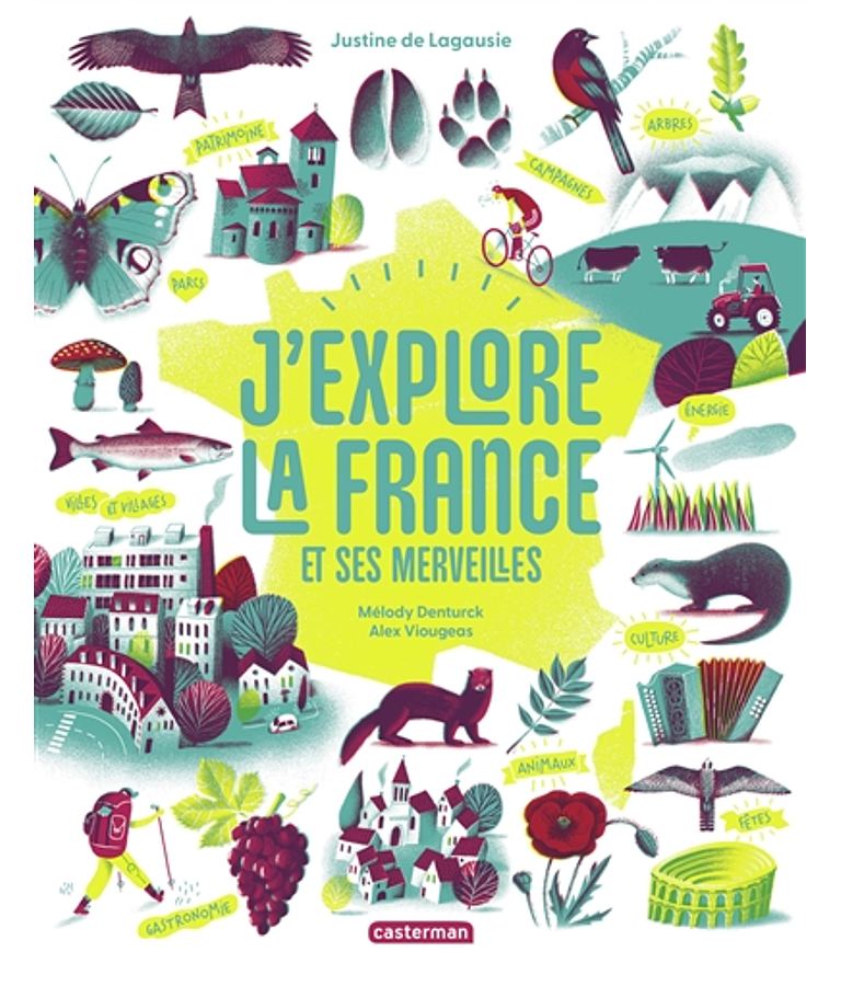 J'explore la France et ses merveilles, de Justine de Lagausie