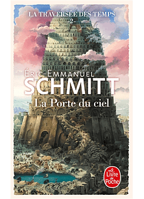 La traversée des temps - 2 - La porte du ciel, de Eric-Emmanuel Schmitt