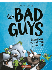 Les Bad Guys 4 - Invasion de chatons zombies, de Aaron Blabey