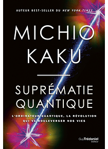 Suprématie quantique, Michio Kaku