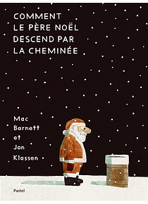 Comment le Père Noël descend par la cheminée, de Mac Barnett
