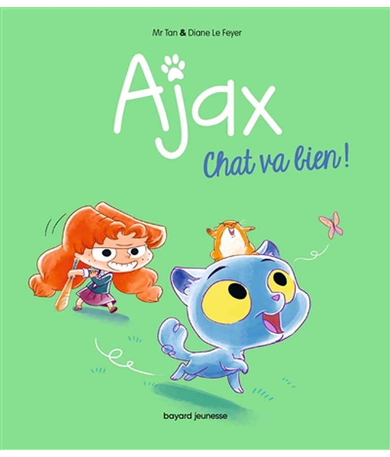 Ajax - Chat va bien ! de Mr Tan et Diane Le Feyer