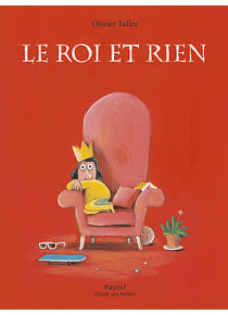 Le Roi et rien, de Olivier Tallec