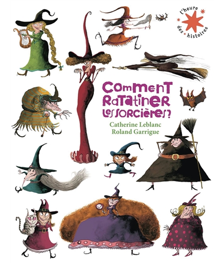 Comment ratatiner les sorcières ?, de Catherine Leblanc