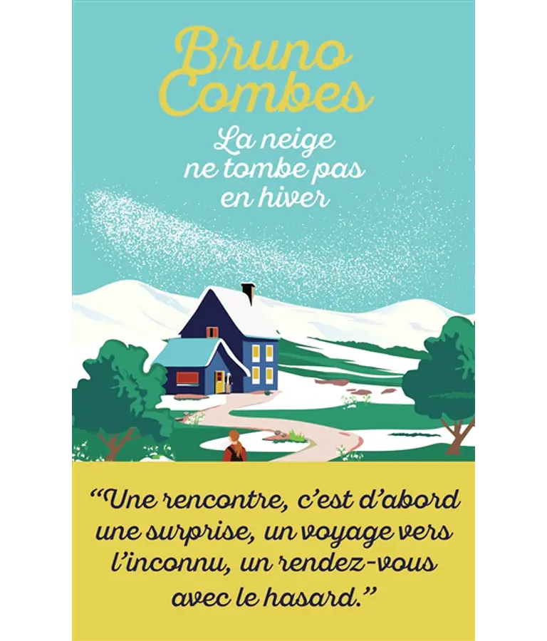 La neige ne tombe pas en hiver, de Bruno Combes