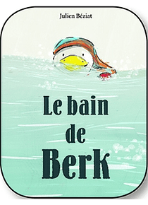 Le bain de Berk, de Julien Béziat