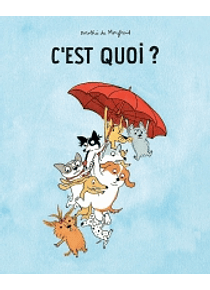C'est quoi ?, de Dorothée de Monfreid