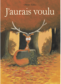 J'aurais voulu, de Olivier Tallec