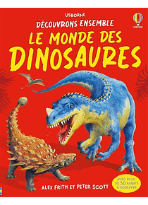 Découvrons ensemble - Le monde des dinosaures, de Alex Frith