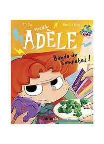 Mortelle Adèle T. 22 - Bande de compotes !, de Mr Tan et Diane Le Feyer