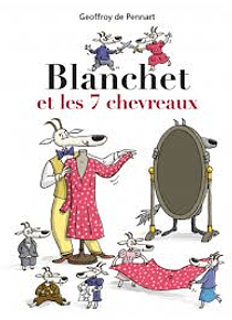 Blanchet et les 7 chevreaux, de Geoffroy de Pennart