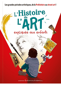 L'histoire de l'art expliquée aux enfants