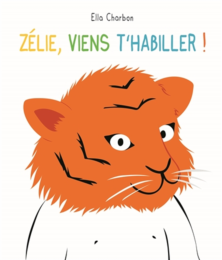 Zélie, viens t'habiller !, de Ella Charbon