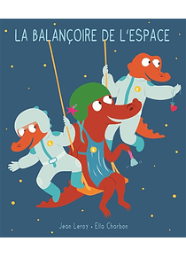 La balançoire de l'espace, de Jean Leroy