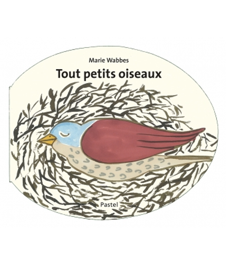 Tout petits oiseaux, de Marie Wabbes