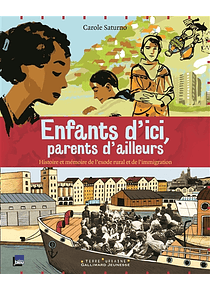Enfants d'ici, parents d'ailleurs - Histoire et mémoire de l'exode rural et de l'immigration, de Carole Saturno