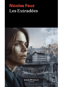 Les extradées, de Nicolas Feuz