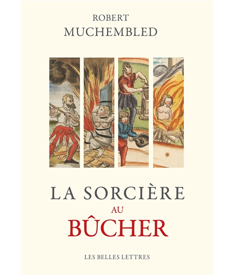 La sorcière au bûcher - fanatisme religieux et antiféminisme, de Robert Muchembled