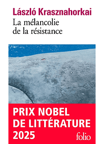 La mélancolie de la résistance, de Laszlo Krasznahorkai