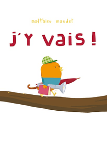 J'y vais !, de Matthieu Maudet