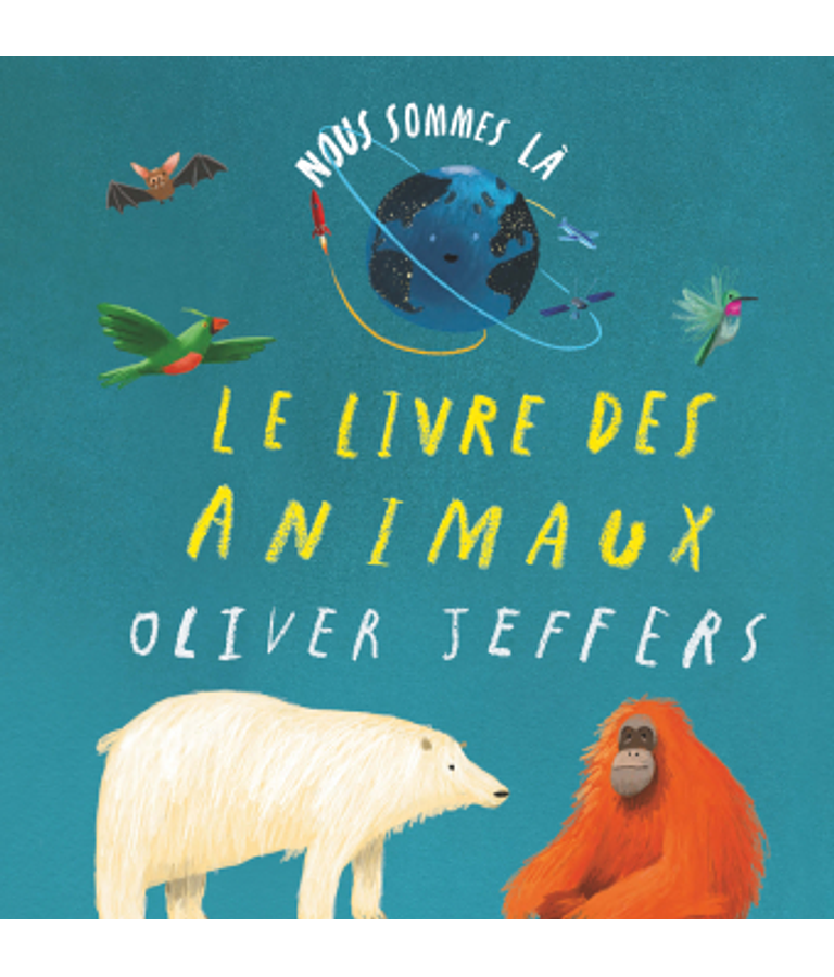 Nous sommes là - Le livre des animaux, de Oliver Jeffers