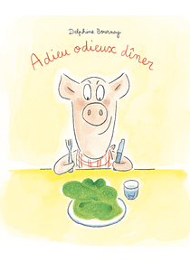Adieu odieux dîner, de Delphine Bournay