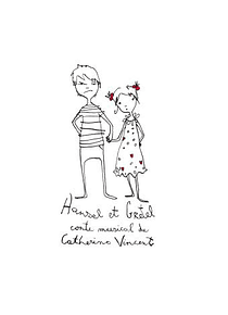 Hansel et Gretel - Conte musical, de Catherine Vincent