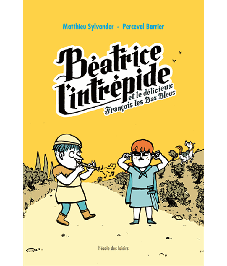 Béatrice l'intrépide et le délicieux François les Bas Bleus, de Matthieu Sylvander