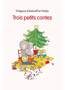 Trois petits contes, de Grégoire Solotareff