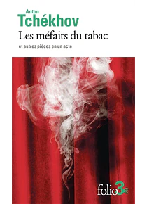 Les méfaits du tabac - et autres pièces en un acte, de Anton Tchekhov