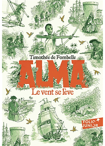 Alma - 1 - Le vent se lève, de Timothée de Fombelle