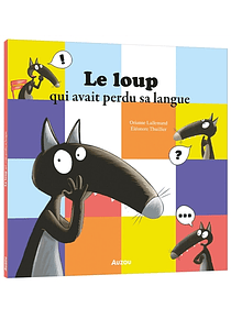 Le loup qui avait perdu sa langue, de Orianne Lallemand