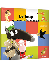 Le loup qui sauvait les animaux, de Orianne Lallemand
