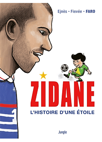 Zidane - L'histoire d'une étoile