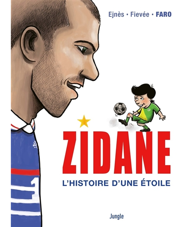 Zidane - L'histoire d'une étoile