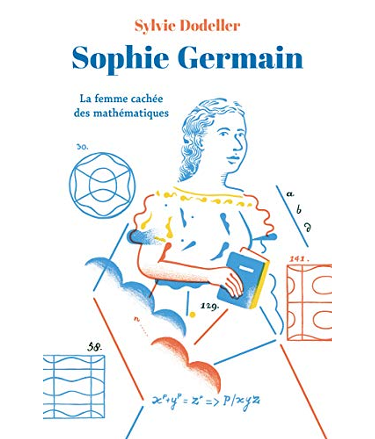 Sophie Germain, la femme cachée des mathématiques, de Sylvie Dodeller