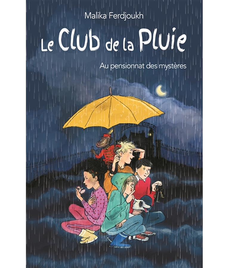 Le club de la pluie - Le club de la pluie au pensionnat des mystères, de Malika Ferdjoukh