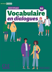 Nouveau vocabulaire en dialogues - Niveau B2