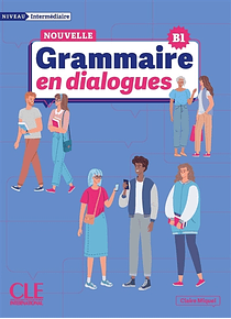 Nouvelle grammaire en dialogues - Niveau B1