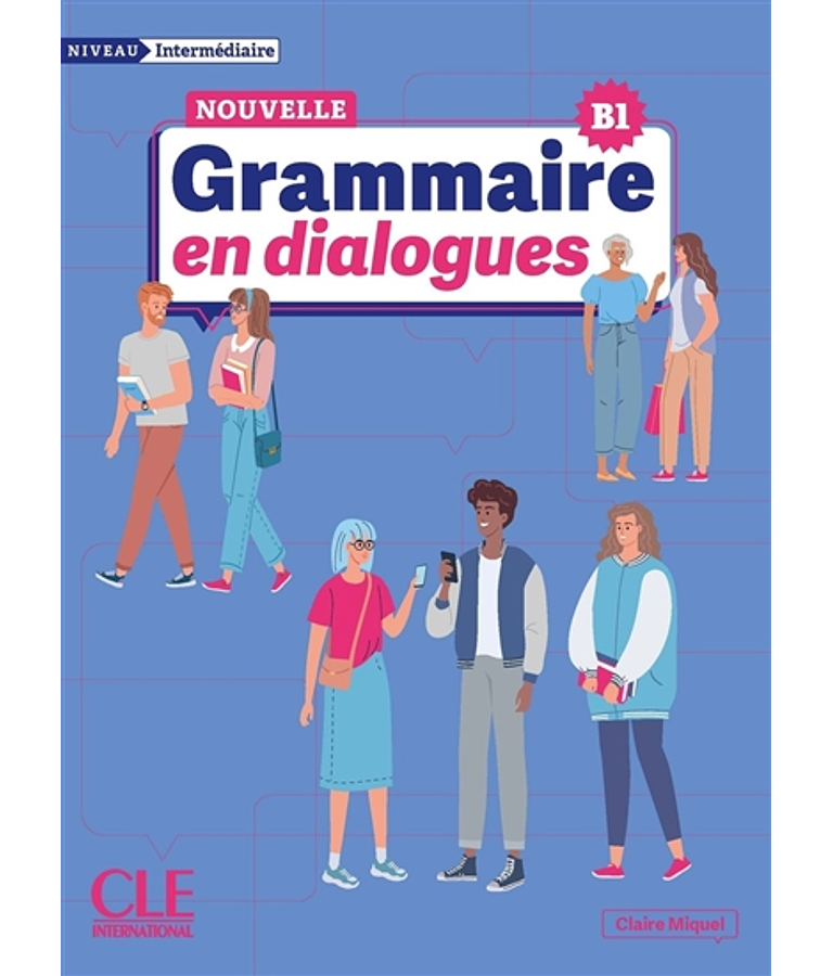 Nouvelle grammaire en dialogues - Niveau B1