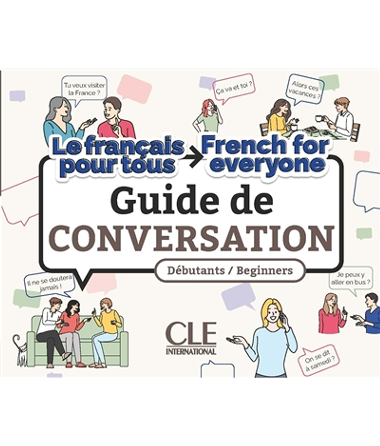 Guide de conversation - Le français pour tous - Débutants