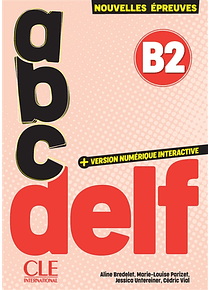 Abc DELF - B2 - Nouvelles épreuves