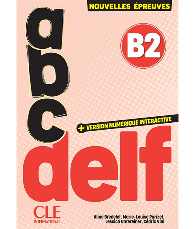 Abc DELF - B2 - Nouvelles épreuves
