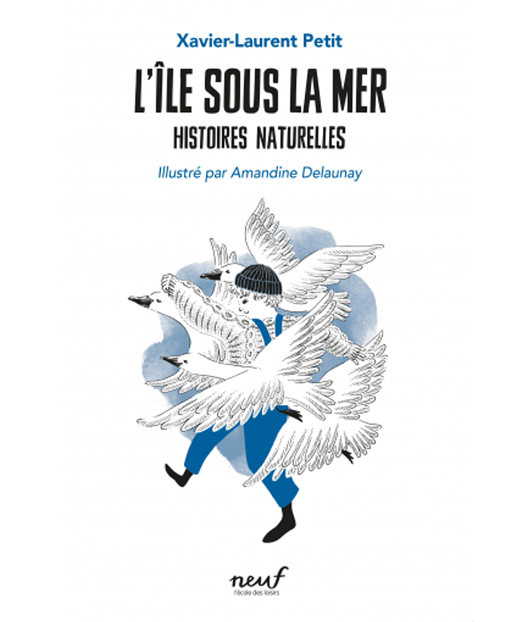 L'île sous la mer - Histoires naturelles, de Xavier-Laurent Petit