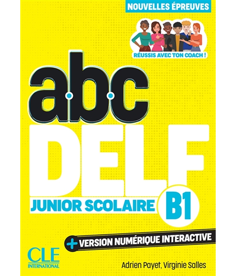 Abc DELF - B1 junior scolaire - Nouvelles épreuves