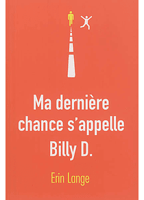 Ma dernière chance s'appelle Billy D., de Erin Lange