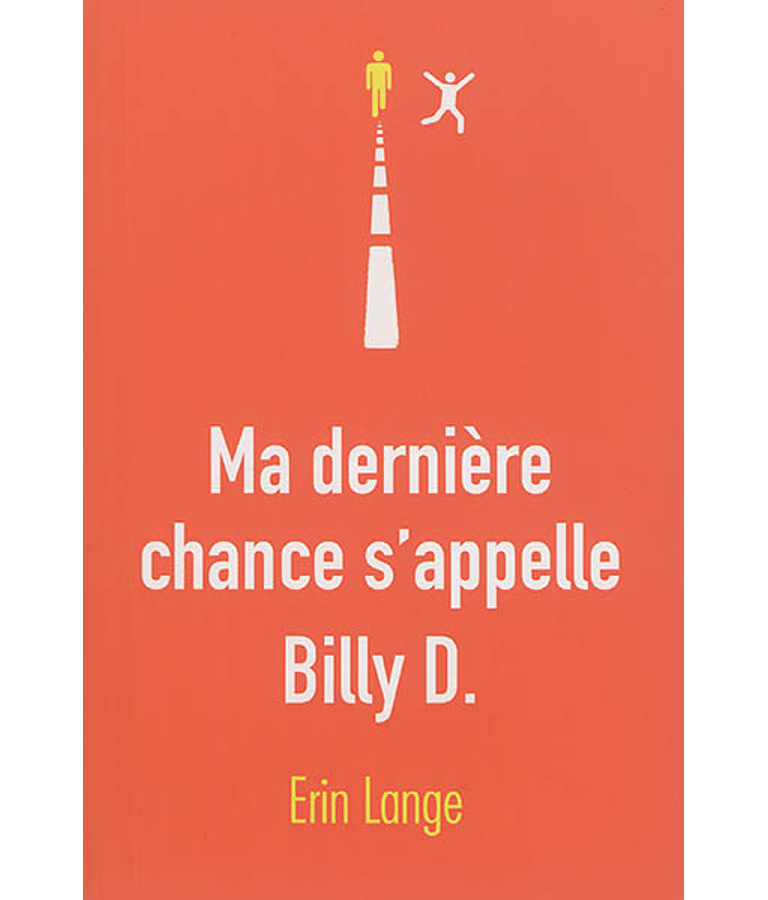 Ma dernière chance s'appelle Billy D., de Erin Lange
